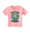 Save the Planet - Earth Toddler T-Shirt-Toddler T-Shirt-TooLoud-Candy-Pink-2T-Davson Sales