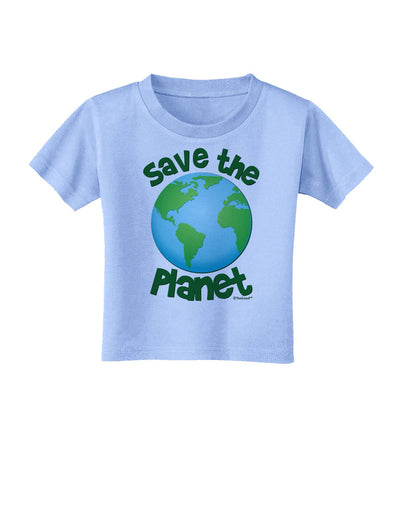 Save the Planet - Earth Toddler T-Shirt-Toddler T-Shirt-TooLoud-Aquatic-Blue-2T-Davson Sales