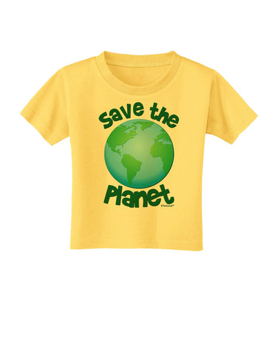 Save the Planet - Earth Toddler T-Shirt-Toddler T-Shirt-TooLoud-Yellow-2T-Davson Sales