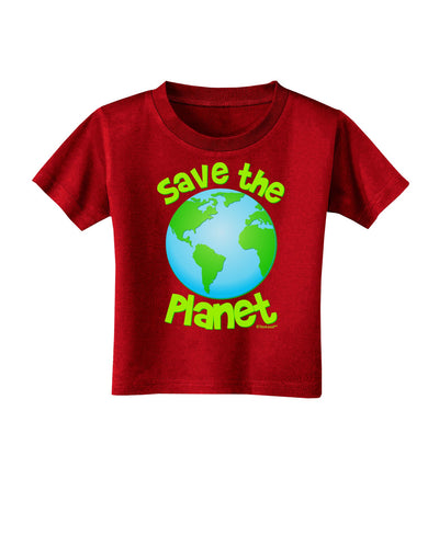 Save the Planet - Earth Toddler T-Shirt Dark-Toddler T-Shirt-TooLoud-Red-2T-Davson Sales