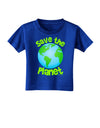 Save the Planet - Earth Toddler T-Shirt Dark-Toddler T-Shirt-TooLoud-Royal-Blue-2T-Davson Sales