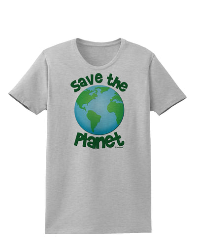 Save the Planet - Earth Womens T-Shirt-Womens T-Shirt-TooLoud-AshGray-X-Small-Davson Sales