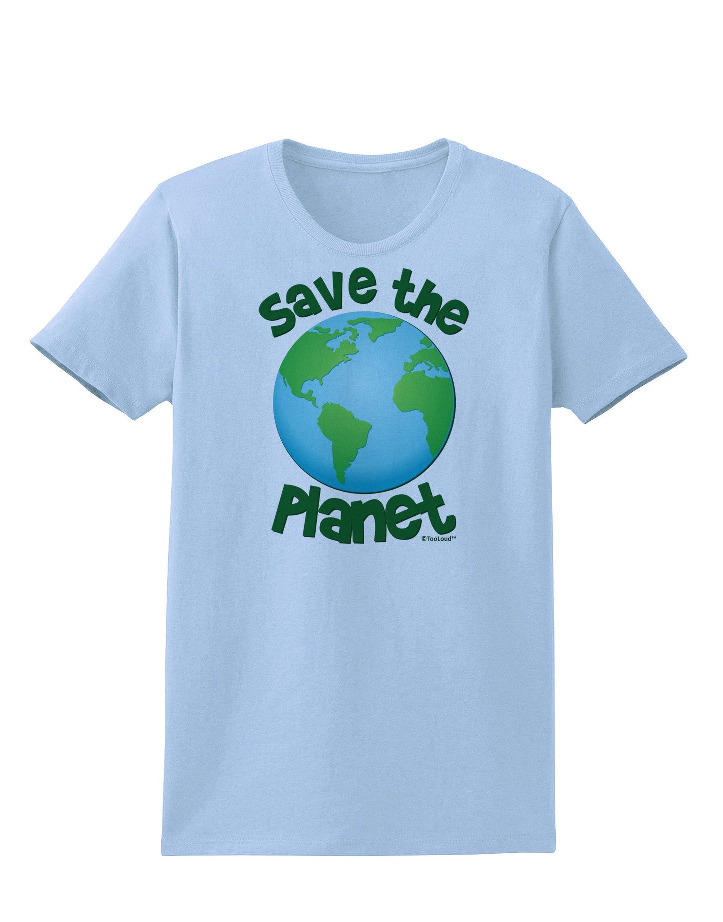 Save the Planet - Earth Womens T-Shirt-Womens T-Shirt-TooLoud-Light-Blue-X-Small-Davson Sales