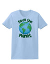 Save the Planet - Earth Womens T-Shirt-Womens T-Shirt-TooLoud-Light-Blue-X-Small-Davson Sales