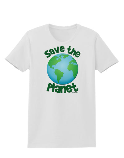 Save the Planet - Earth Womens T-Shirt-Womens T-Shirt-TooLoud-White-X-Small-Davson Sales