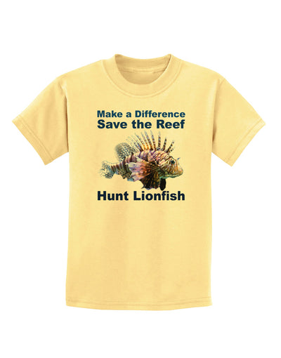 Save the Reef - Hunt Lionfish Childrens T-Shirt by TooLoud-Childrens T-Shirt-TooLoud-Daffodil-Yellow-X-Small-Davson Sales