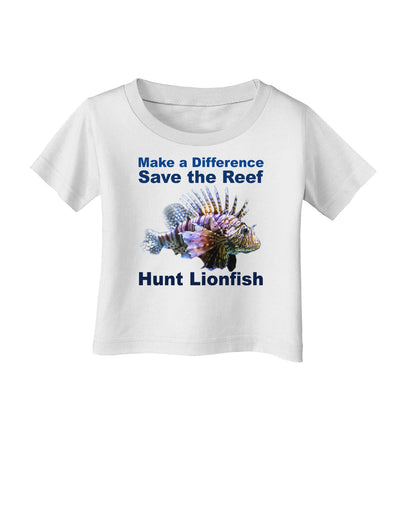 Save the Reef - Hunt Lionfish Infant T-Shirt by TooLoud-Infant T-Shirt-TooLoud-White-06-Months-Davson Sales