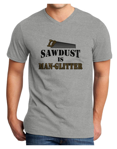 Sawdust is Man Glitter Adult V-Neck T-shirt by TooLoud-Mens V-Neck T-Shirt-TooLoud-HeatherGray-Small-Davson Sales