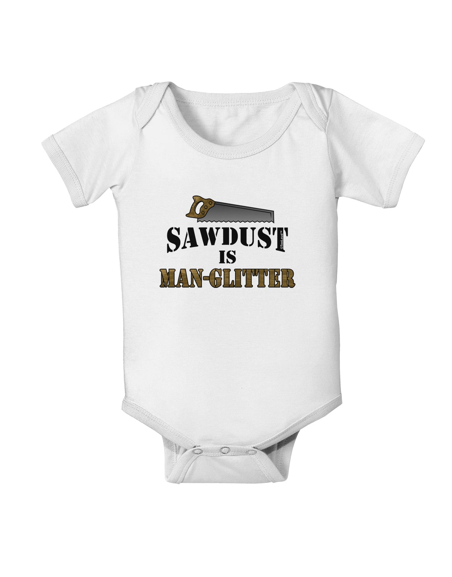 Sawdust is Man Glitter Baby Romper Bodysuit by TooLoud-Baby Romper-TooLoud-White-06-Months-Davson Sales