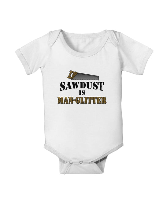 Sawdust is Man Glitter Baby Romper Bodysuit by TooLoud-Baby Romper-TooLoud-White-06-Months-Davson Sales