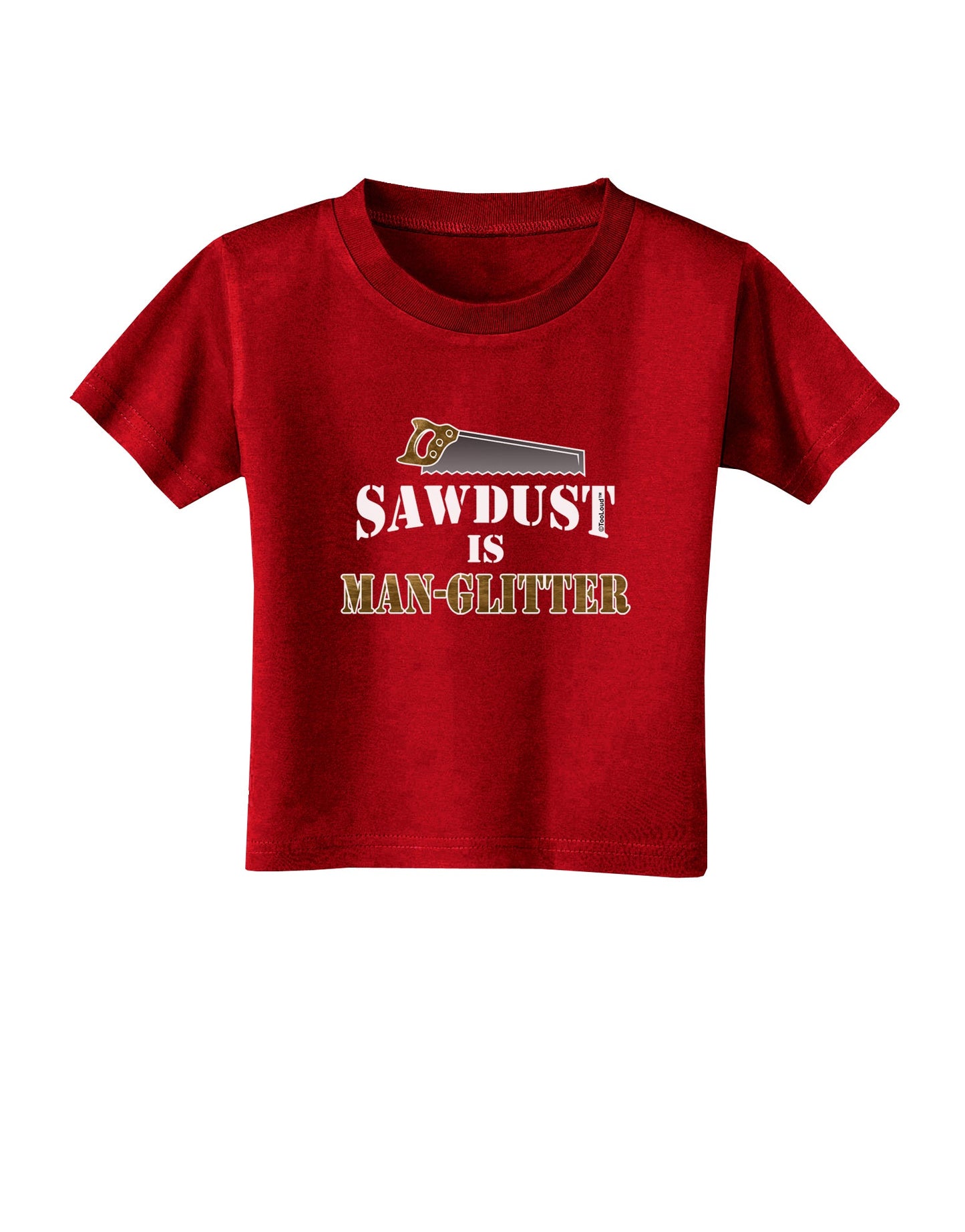 Sawdust is Man Glitter Toddler T-Shirt Dark by TooLoud-Toddler T-Shirt-TooLoud-Red-2T-Davson Sales