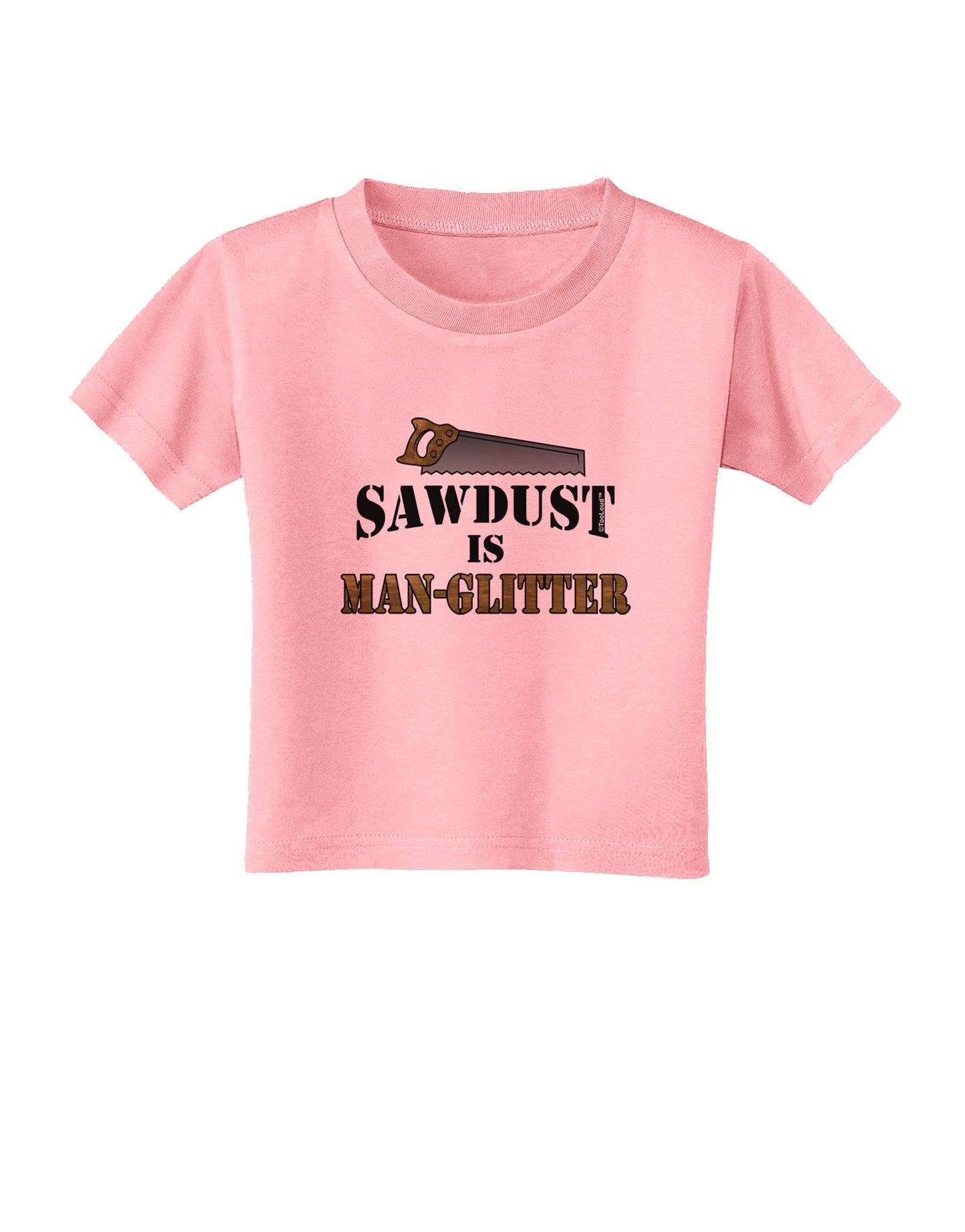 Sawdust is Man Glitter Toddler T-Shirt by TooLoud-Toddler T-Shirt-TooLoud-Candy-Pink-2T-Davson Sales