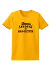 Sawdust is Man Glitter Womens T-Shirt by TooLoud-Womens T-Shirt-TooLoud-Gold-X-Small-Davson Sales