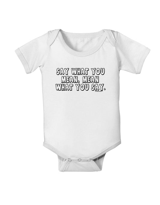 Say What You Mean Text Baby Romper Bodysuit by TooLoud-Baby Romper-TooLoud-White-06-Months-Davson Sales