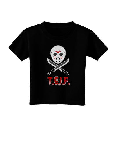 Scary Mask With Machete - TGIF Toddler T-Shirt Dark-Toddler T-Shirt-TooLoud-Black-06-Months-Davson Sales