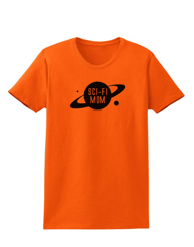 Sci-Fi Mom - Mother's Day Design Womens T-Shirt-Womens T-Shirt-TooLoud-Orange-X-Small-Davson Sales