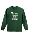 Season To Be Drunk BnW Adult Long Sleeve Dark T-Shirt-TooLoud-Dark-Green-Small-Davson Sales