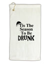 Season To Be Drunk BnW Micro Terry Gromet Golf Towel 16 x 25 inch-Golf Towel-TooLoud-White-Davson Sales