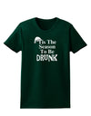 Season To Be Drunk BnW Womens Dark T-Shirt-TooLoud-Forest-Green-Small-Davson Sales