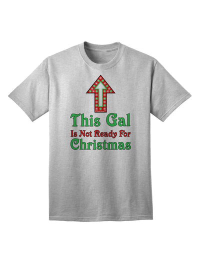 Seasonal Collection: 'This Gal Is Not Ready For Christmas' - Premium Adult T-Shirt-Mens T-shirts-TooLoud-AshGray-Small-Davson Sales