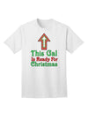 Seasonal Elegance: 'This Gal Is Ready For Christmas' Adult T-Shirt Collection-Mens T-shirts-TooLoud-White-Small-Davson Sales