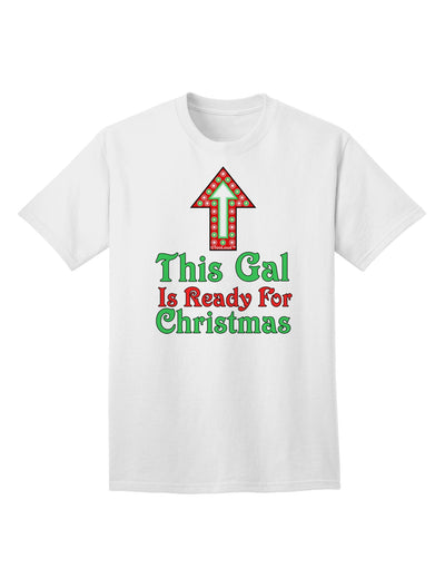 Seasonal Elegance: 'This Gal Is Ready For Christmas' Adult T-Shirt Collection-Mens T-shirts-TooLoud-White-Small-Davson Sales