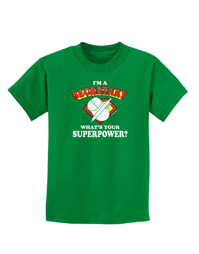 Secretary - Superpower Childrens Dark T-Shirt-Childrens T-Shirt-TooLoud-Kelly-Green-X-Small-Davson Sales