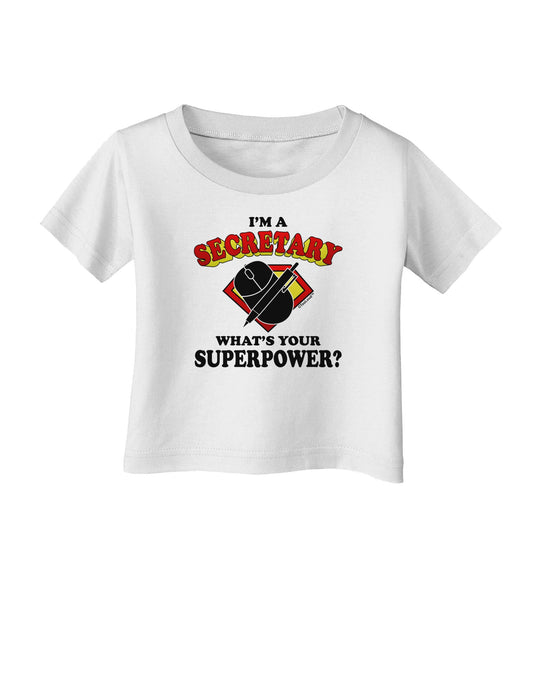 Secretary - Superpower Infant T-Shirt-Infant T-Shirt-TooLoud-White-06-Months-Davson Sales