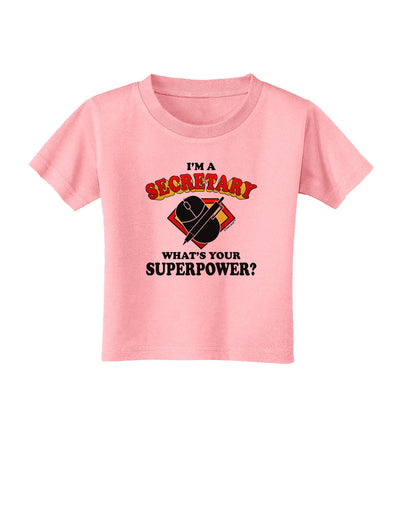 Secretary - Superpower Toddler T-Shirt-Toddler T-Shirt-TooLoud-Candy-Pink-2T-Davson Sales