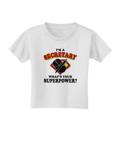 Secretary - Superpower Toddler T-Shirt-Toddler T-Shirt-TooLoud-White-2T-Davson Sales