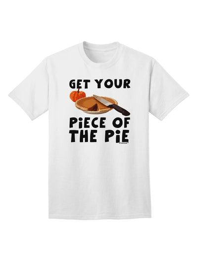 Secure Your Exclusive 'Get Your Piece' Adult T-Shirt Collection-Mens T-shirts-TooLoud-White-Small-Davson Sales