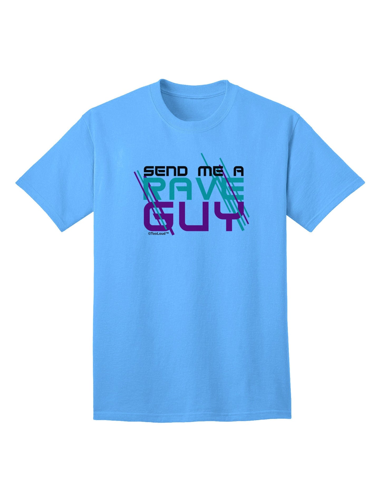Send Me A Rave Guy Adult T-Shirt-Mens T-Shirt-TooLoud-Aquatic-Blue-Small-Davson Sales