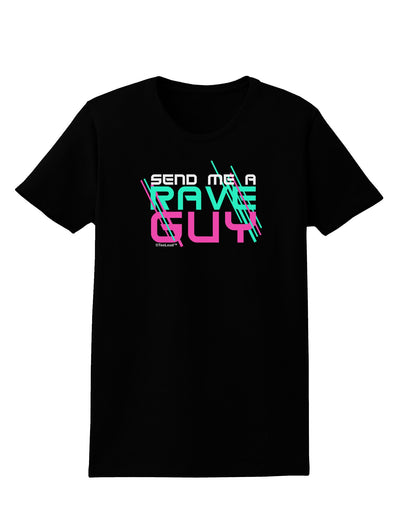 Send Me A Rave Guy Womens Dark T-Shirt-TooLoud-Black-X-Small-Davson Sales