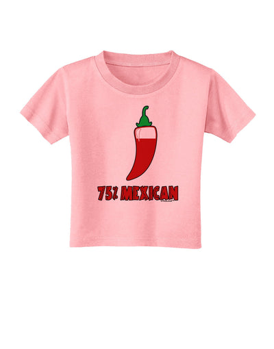 Seventy-Five Percent Mexican Toddler T-Shirt-Toddler T-Shirt-TooLoud-Candy-Pink-2T-Davson Sales