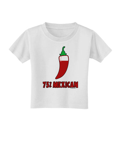Seventy-Five Percent Mexican Toddler T-Shirt-Toddler T-Shirt-TooLoud-White-2T-Davson Sales