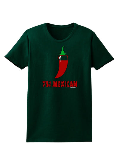 Seventy-Five Percent Mexican Womens Dark T-Shirt-TooLoud-Forest-Green-Small-Davson Sales