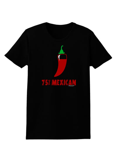 Seventy-Five Percent Mexican Womens Dark T-Shirt-TooLoud-Black-X-Small-Davson Sales