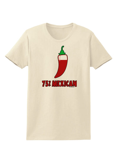 Seventy-Five Percent Mexican Womens T-Shirt-Womens T-Shirt-TooLoud-Natural-X-Small-Davson Sales