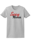 Sexy Mom Womens T-Shirt-Womens T-Shirt-TooLoud-AshGray-X-Small-Davson Sales