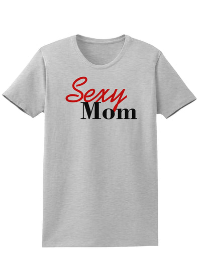 Sexy Mom Womens T-Shirt-Womens T-Shirt-TooLoud-AshGray-X-Small-Davson Sales