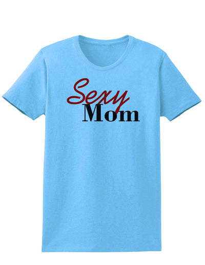 Sexy Mom Womens T-Shirt-Womens T-Shirt-TooLoud-Aquatic-Blue-X-Small-Davson Sales