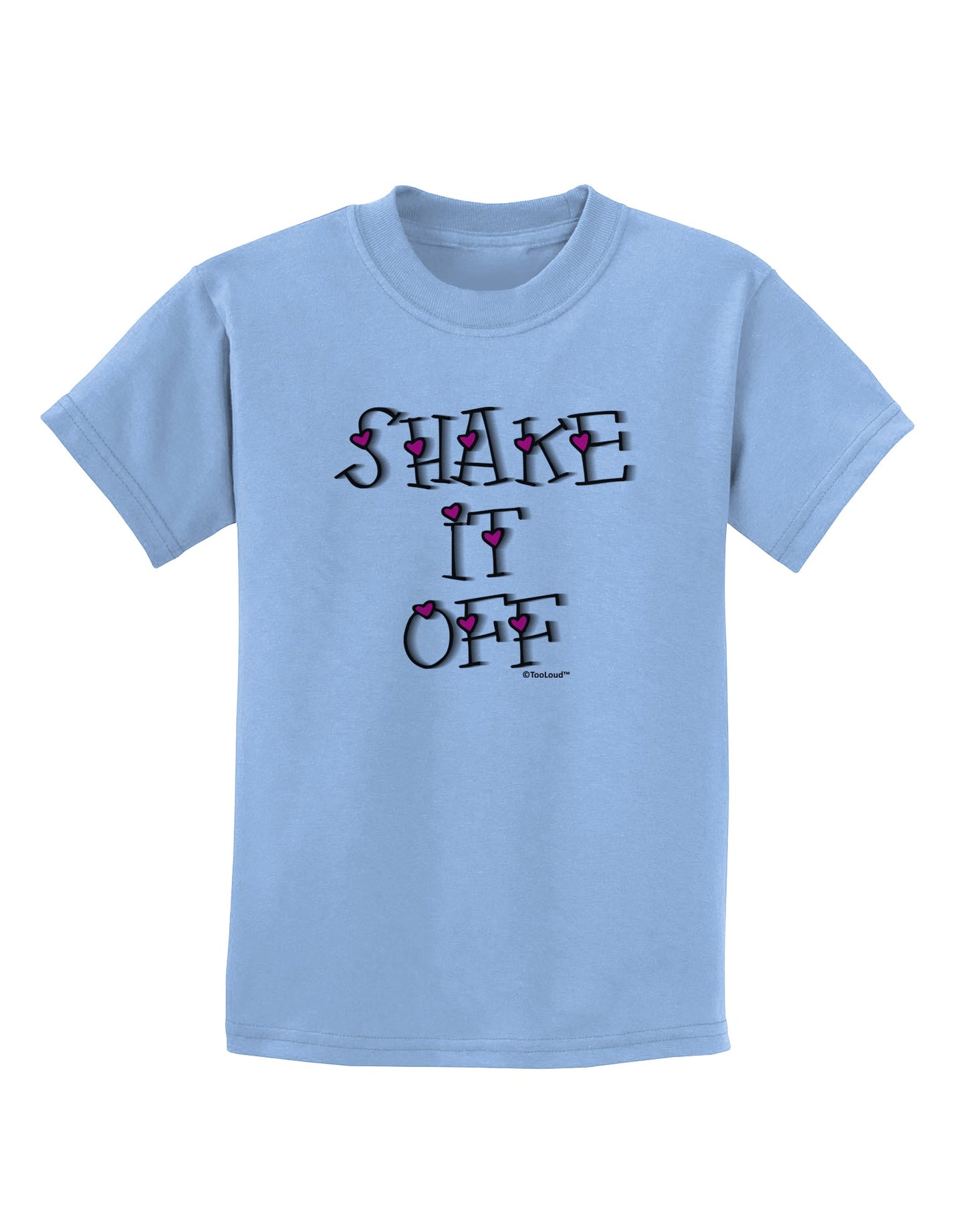 Shake It Off Text Cute with Hearts Childrens T-Shirt by TooLoud-Childrens T-Shirt-TooLoud-Light-Blue-X-Small-Davson Sales
