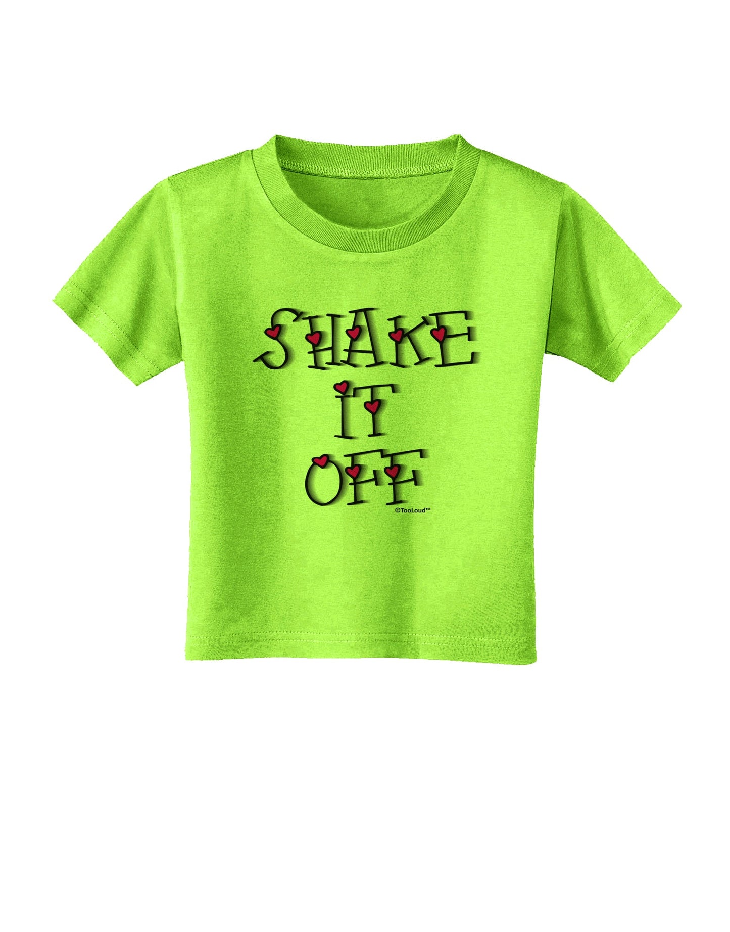 Shake It Off Text Cute with Hearts Toddler T-Shirt by TooLoud-Toddler T-Shirt-TooLoud-Lime-Green-2T-Davson Sales