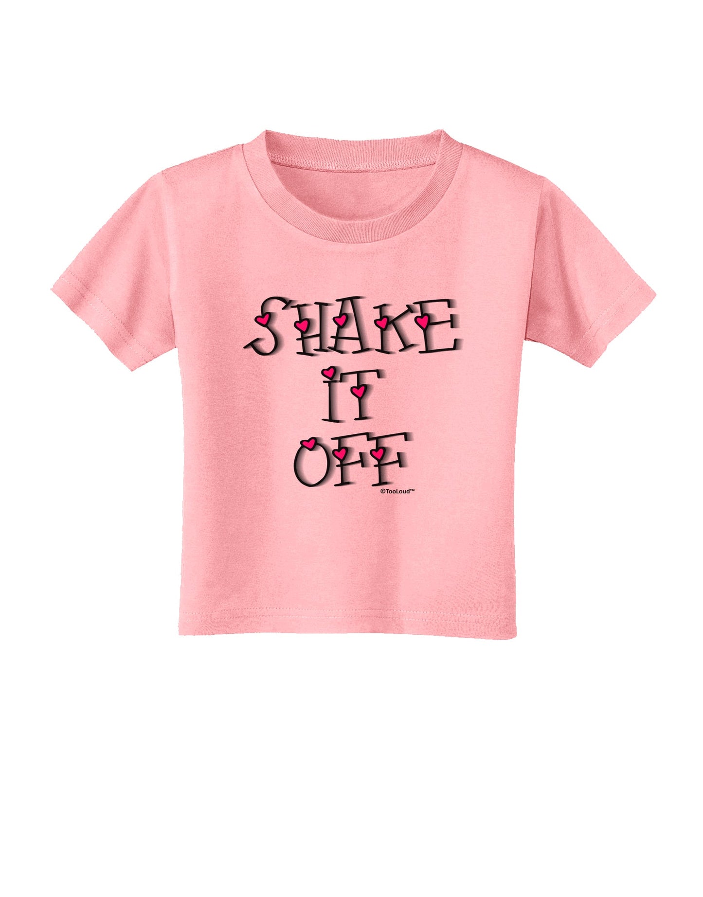 Shake It Off Text Cute with Hearts Toddler T-Shirt by TooLoud-Toddler T-Shirt-TooLoud-Candy-Pink-2T-Davson Sales
