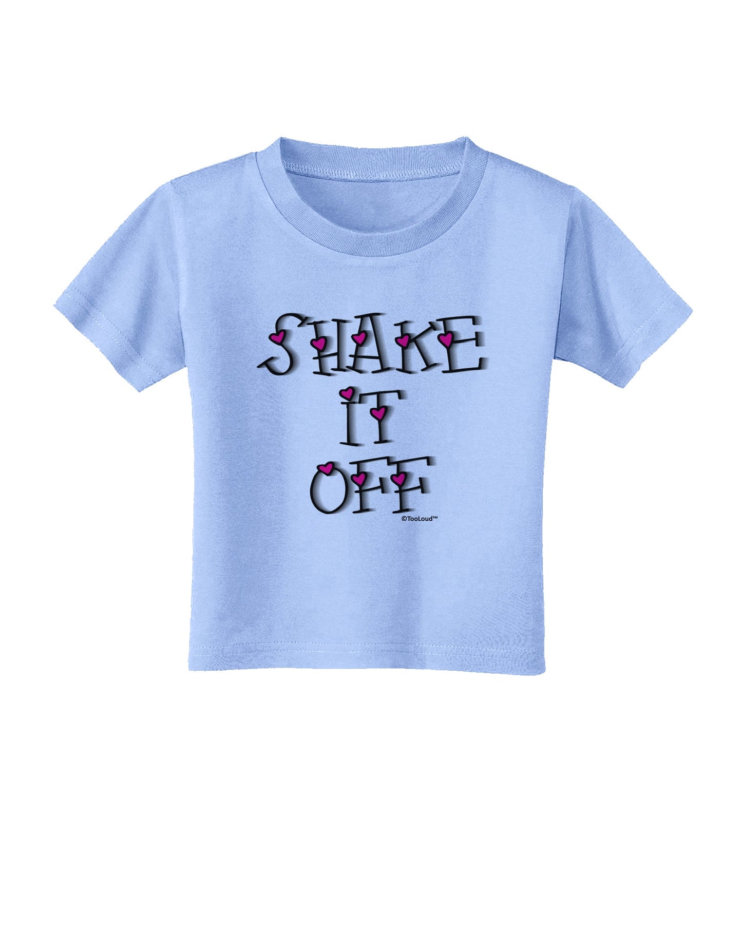 Shake It Off Text Cute with Hearts Toddler T-Shirt by TooLoud-Toddler T-Shirt-TooLoud-Aquatic-Blue-2T-Davson Sales