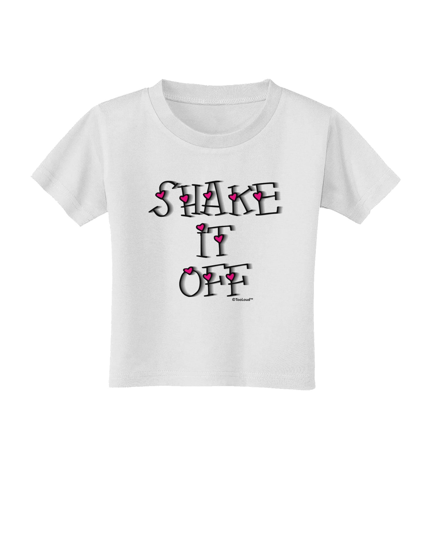 Shake It Off Text Cute with Hearts Toddler T-Shirt by TooLoud-Toddler T-Shirt-TooLoud-White-2T-Davson Sales