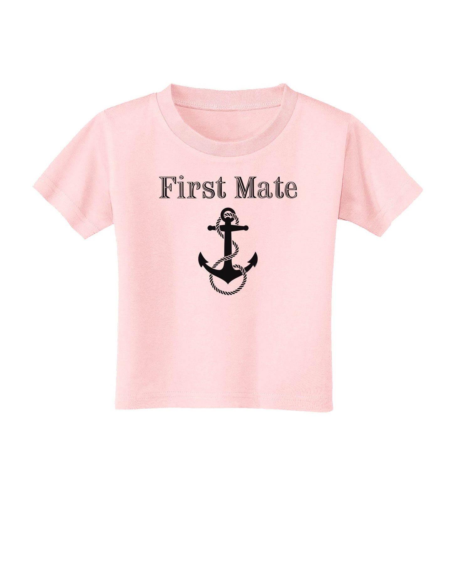 Ship First Mate Nautical Anchor Boating Toddler T-Shirt-Toddler T-Shirt-TooLoud-Light-Pink-2T-Davson Sales
