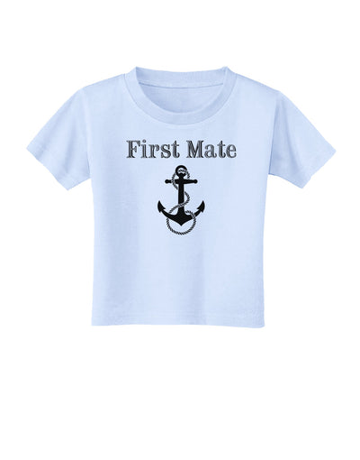 Ship First Mate Nautical Anchor Boating Toddler T-Shirt-Toddler T-Shirt-TooLoud-Light-Blue-2T-Davson Sales