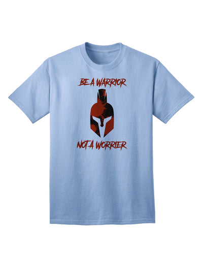 Shop the Be a Warrior Not a Worrier Adult T-Shirt by TooLoud-Mens T-shirts-TooLoud-Light-Blue-Small-Davson Sales