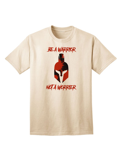 Shop the Be a Warrior Not a Worrier Adult T-Shirt by TooLoud-Mens T-shirts-TooLoud-Natural-Small-Davson Sales